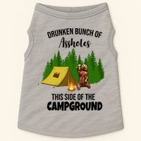 Drunken Bunch Of Assholes This Side Of The Campground Doggie Tank