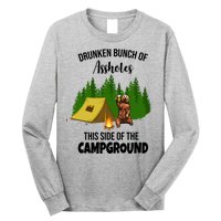 Drunken Bunch Of Assholes This Side Of The Campground Long Sleeve Shirt