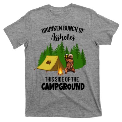 Drunken Bunch Of Assholes This Side Of The Campground T-Shirt