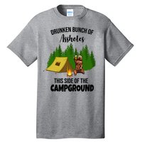 Drunken Bunch Of Assholes This Side Of The Campground Tall T-Shirt