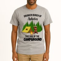 Drunken Bunch Of Assholes This Side Of The Campground Tall T-Shirt