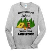 Drunken Bunch Of Assholes This Side Of The Campground Tall Long Sleeve T-Shirt