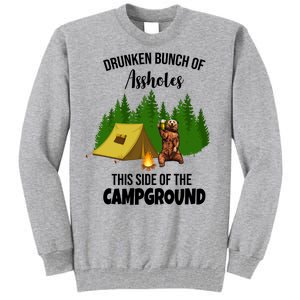 Drunken Bunch Of Assholes This Side Of The Campground Tall Sweatshirt