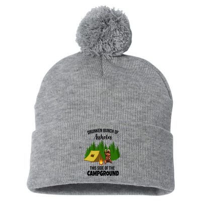 Drunken Bunch Of Assholes This Side Of The Campground Pom Pom 12in Knit Beanie