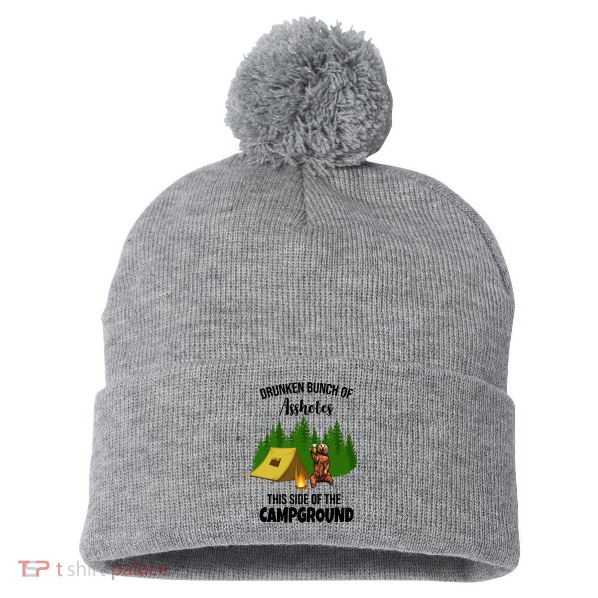Drunken Bunch Of Assholes This Side Of The Campground Pom Pom 12in Knit Beanie