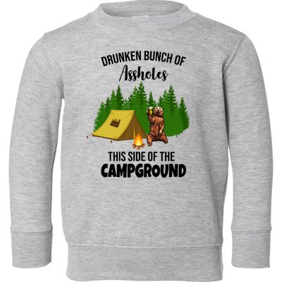 Drunken Bunch Of Assholes This Side Of The Campground Toddler Sweatshirt