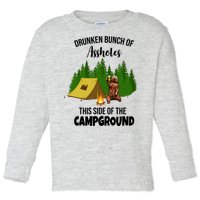 Drunken Bunch Of Assholes This Side Of The Campground Toddler Long Sleeve Shirt