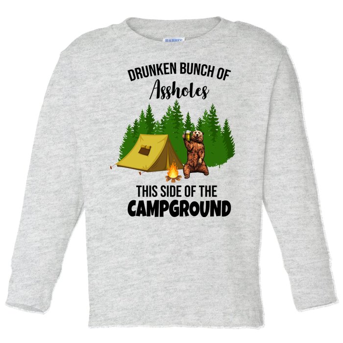 Drunken Bunch Of Assholes This Side Of The Campground Toddler Long Sleeve Shirt