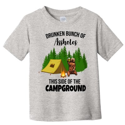 Drunken Bunch Of Assholes This Side Of The Campground Toddler T-Shirt
