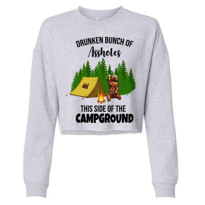 Drunken Bunch Of Assholes This Side Of The Campground Cropped Pullover Crew