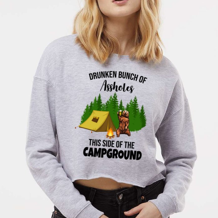 Drunken Bunch Of Assholes This Side Of The Campground Cropped Pullover Crew