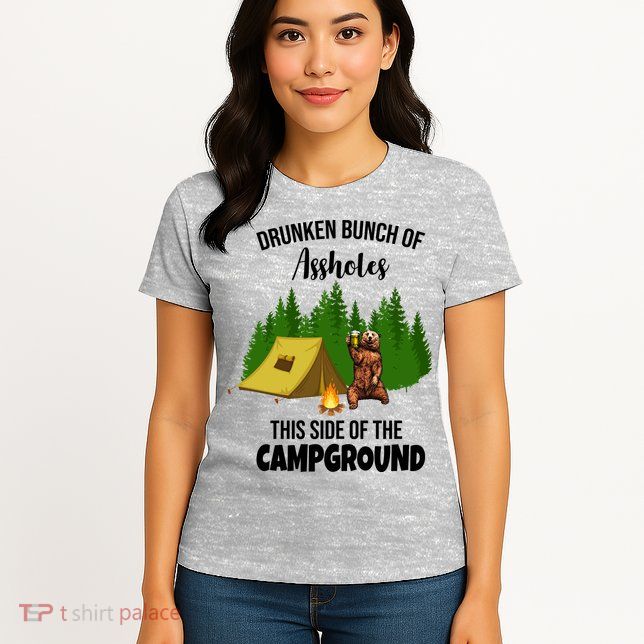 Drunken Bunch Of Assholes This Side Of The Campground Womens T-Shirt
