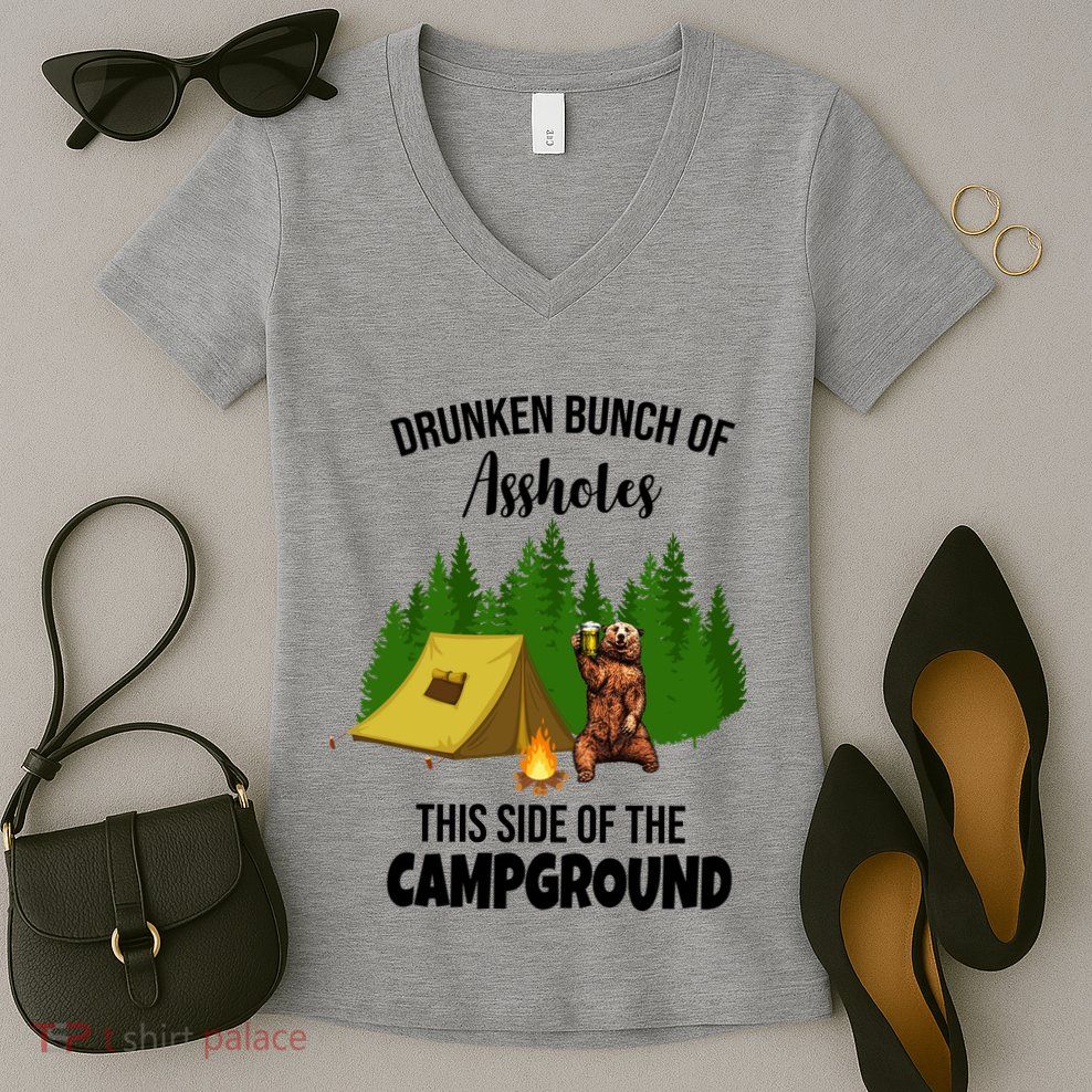 Drunken Bunch Of Assholes This Side Of The Campground Women's V-Neck T-Shirt