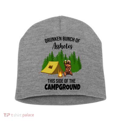 Drunken Bunch Of Assholes This Side Of The Campground Short Acrylic Beanie