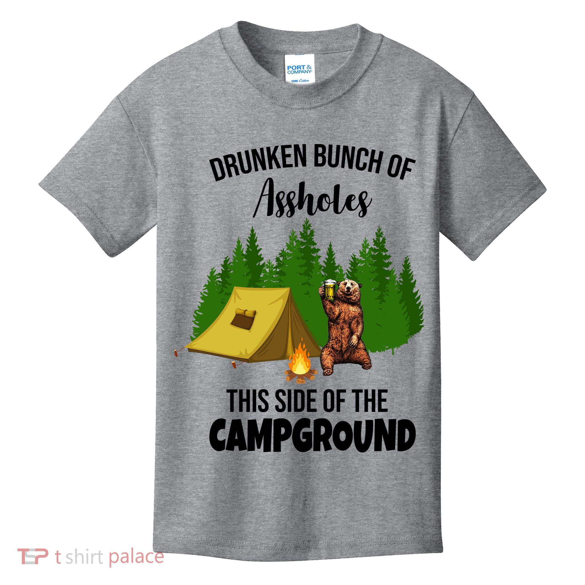 Drunken Bunch Of Assholes This Side Of The Campground Kids T-Shirt