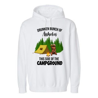 Drunken Bunch Of Assholes This Side Of The Campground Garment-Dyed Fleece Hoodie