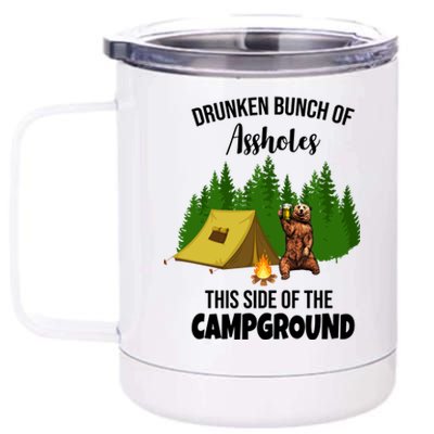 Drunken Bunch Of Assholes This Side Of The Campground 12 oz Stainless Steel Tumbler Cup