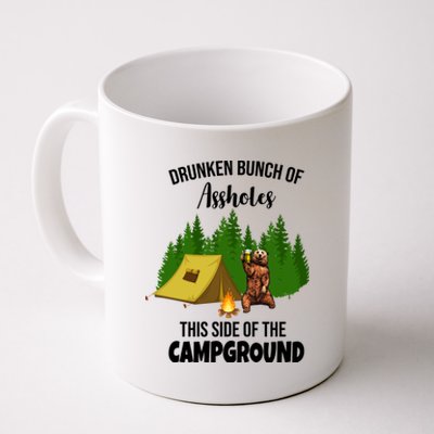 Drunken Bunch Of Assholes This Side Of The Campground Coffee Mug