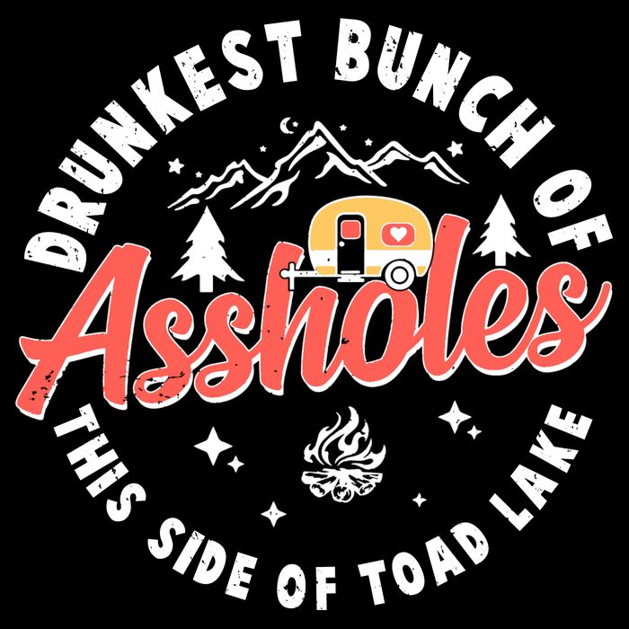 Drunkest Bunch Of Assholes This Side Of The Toad Lake Backpack