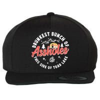 Drunkest Bunch Of Assholes This Side Of The Toad Lake Wool Snapback Cap