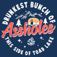 Drunkest Bunch Of Assholes This Side Of The Toad Lake Cooling Performance Crew T-Shirt