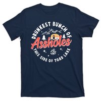 Drunkest Bunch Of Assholes This Side Of The Toad Lake T-Shirt