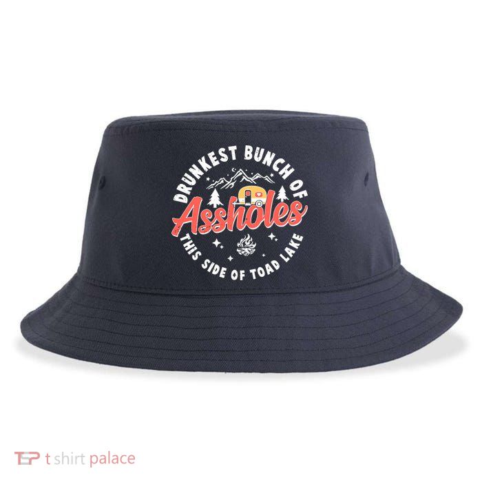 Drunkest Bunch Of Assholes This Side Of The Toad Lake Sustainable Bucket Hat