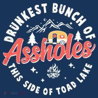 Drunkest Bunch Of Assholes This Side Of The Toad Lake Sustainable Bucket Hat