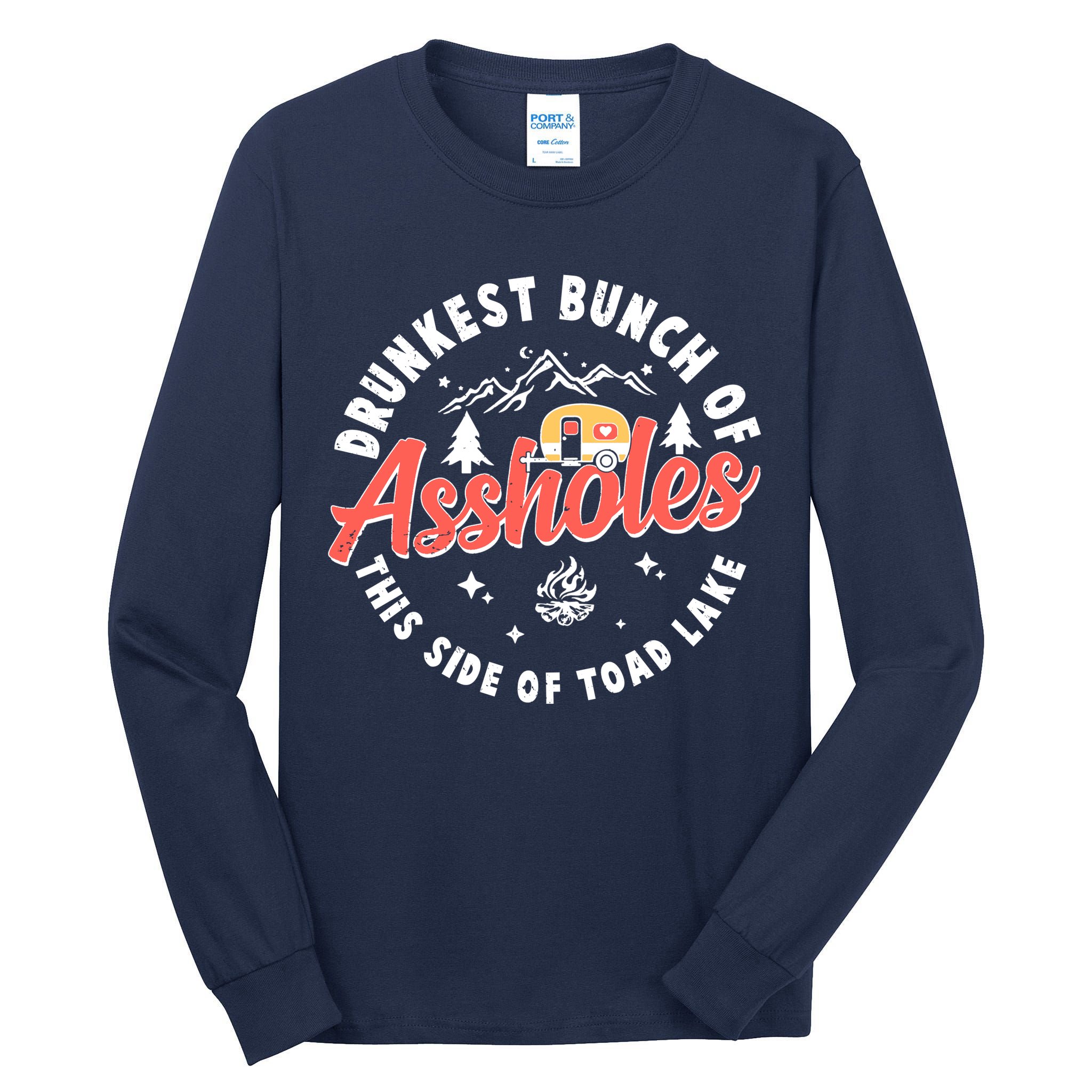 Drunkest Bunch Of Assholes This Side Of The Toad Lake Tall Long Sleeve T-Shirt