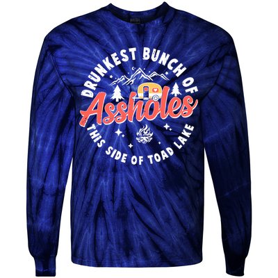 Drunkest Bunch Of Assholes This Side Of The Toad Lake Tie-Dye Long Sleeve Shirt