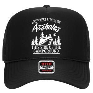 Drunkest Bunch Of Assholes This Side Of The Campground High Crown Mesh Back Trucker Hat