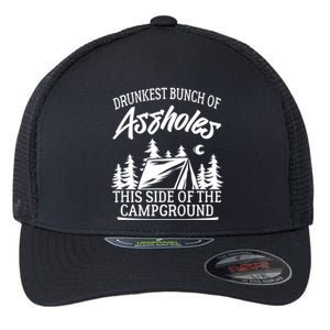 Drunkest Bunch Of Assholes This Side Of The Campground Flexfit Unipanel Trucker Cap