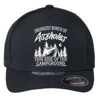 Drunkest Bunch Of Assholes This Side Of The Campground Flexfit Unipanel Trucker Cap