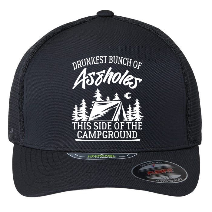 Drunkest Bunch Of Assholes This Side Of The Campground Flexfit Unipanel Trucker Cap