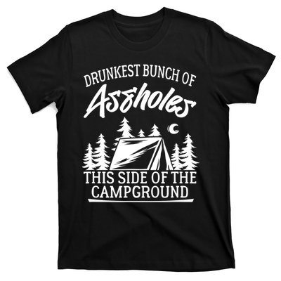 Drunkest Bunch Of Assholes This Side Of The Campground T-Shirt