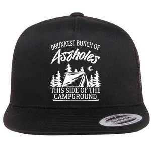 Drunkest Bunch Of Assholes This Side Of The Campground Flat Bill Trucker Hat