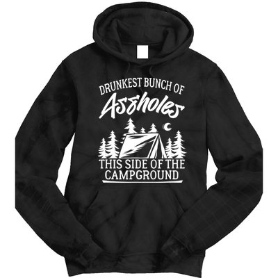 Drunkest Bunch Of Assholes This Side Of The Campground Tie Dye Hoodie