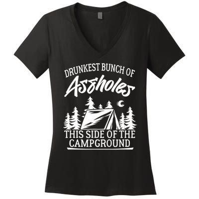 Drunkest Bunch Of Assholes This Side Of The Campground Women's V-Neck T-Shirt