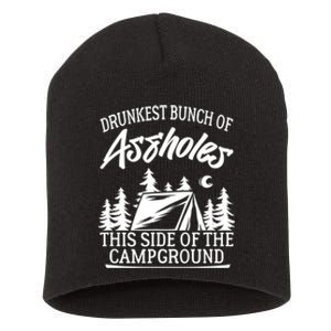 Drunkest Bunch Of Assholes This Side Of The Campground Short Acrylic Beanie