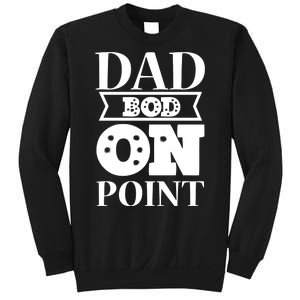 Dad Bod On Point Sweatshirt