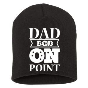 Dad Bod On Point Short Acrylic Beanie