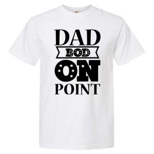 Dad Bod On Point Garment-Dyed Heavyweight T-Shirt