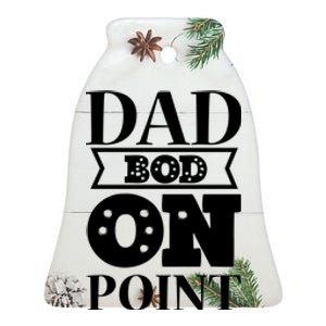 Dad Bod On Point Ceramic Bell Ornament