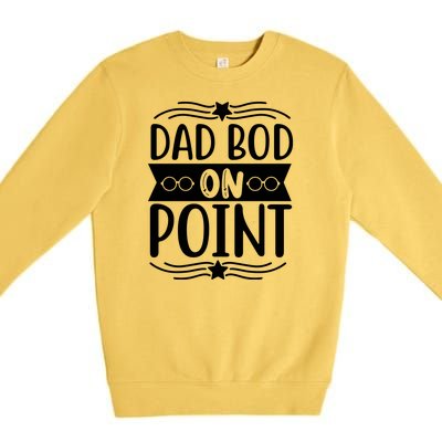 Dad Bod On Point Premium Crewneck Sweatshirt