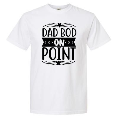 Dad Bod On Point Garment-Dyed Heavyweight T-Shirt