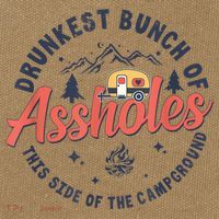 Drunkest Bunch Of Assholes This Side Of The Campground Cotton Canvas Backpack