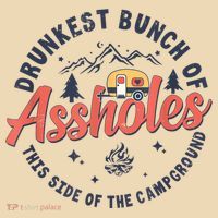 Drunkest Bunch Of Assholes This Side Of The Campground Zip Tote Bag