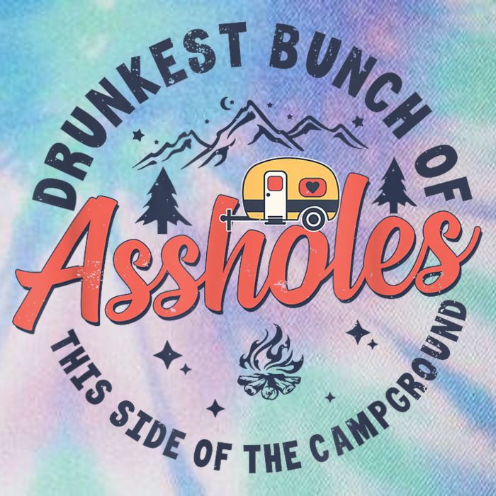 Drunkest Bunch Of Assholes This Side Of The Campground Legacy Tie Dye Trucker Hat