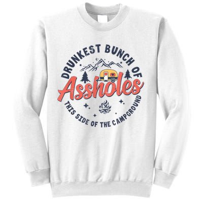 Drunkest Bunch Of Assholes This Side Of The Campground Sweatshirt