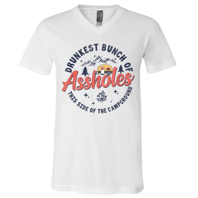 Drunkest Bunch Of Assholes This Side Of The Campground V-Neck T-Shirt